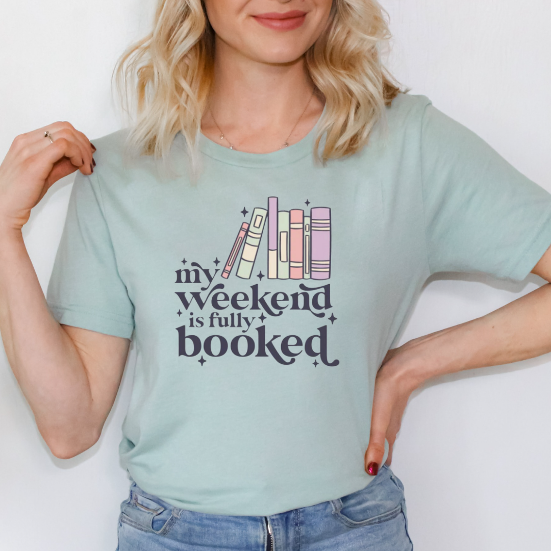 My Weekend is Fully Booked Tee
