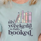 My Weekend is Fully Booked Tee