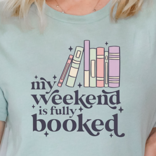My Weekend is Fully Booked Tee