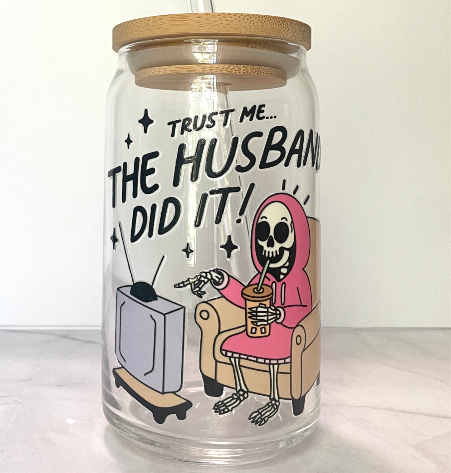 The Husband Did It Glass Can Cup with Bamboo Lid and Straw
