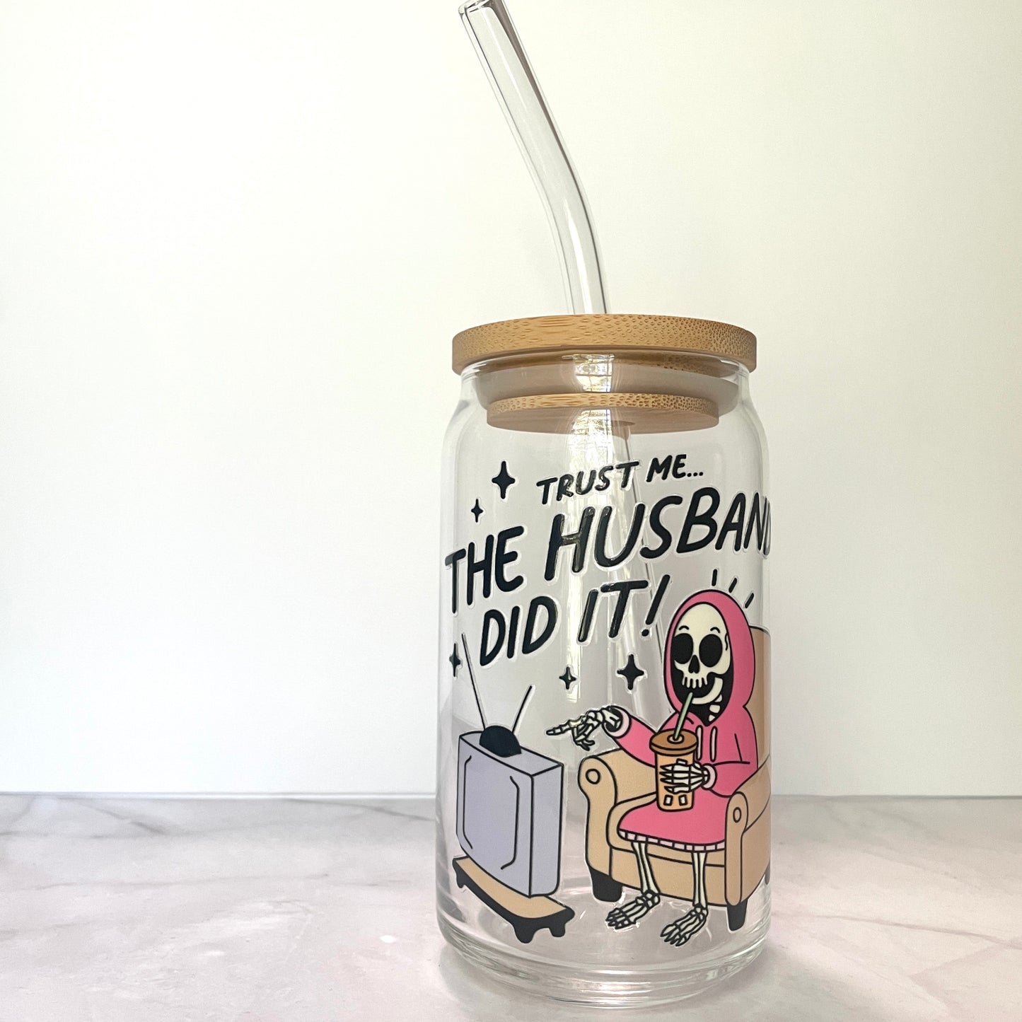 The Husband Did It Glass Can Cup with Bamboo Lid and Straw