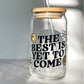 The Best is Yet to Come Glass Can Cup with Bamboo Lid and Straw