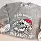 Dead Inside but Jolly AF Crewneck