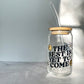 The Best is Yet to Come Glass Can Cup with Bamboo Lid and Straw